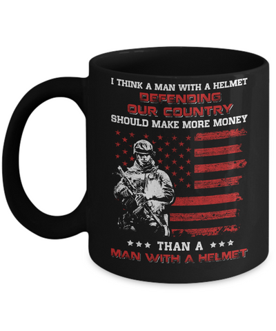 Veteran I Think A Man With A Helmet Defending Our Country Mug-Coffee Mug-11oz Mug-Black