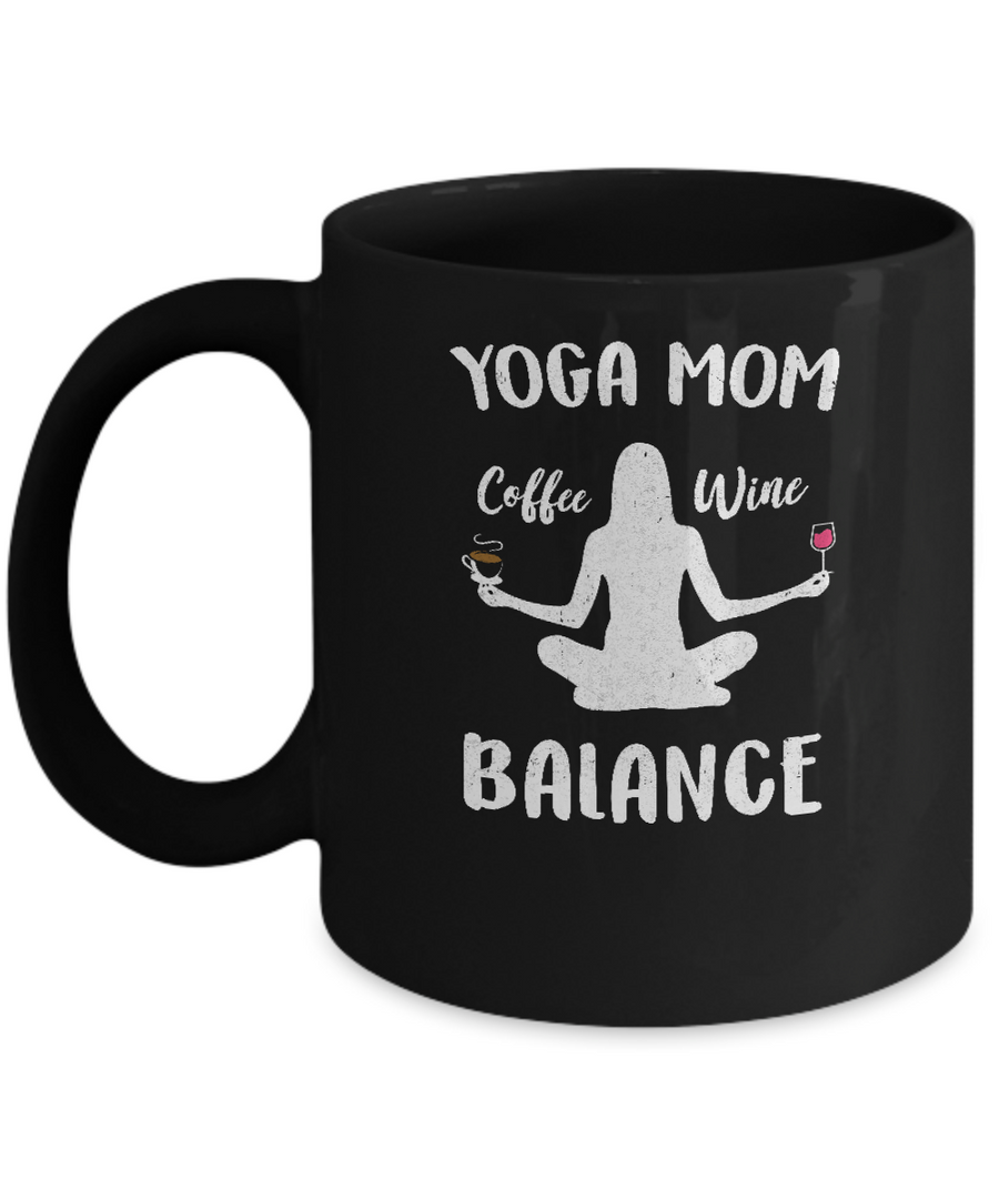 Yoga Moms Have Balance Wine Coffee Mothers Day Mug-Coffee Mug-11oz Mug-Black