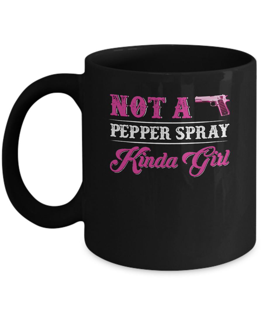 Not A Pepper Spray Kinda Girl Gun Girl Mug-Coffee Mug-11oz Mug-Black