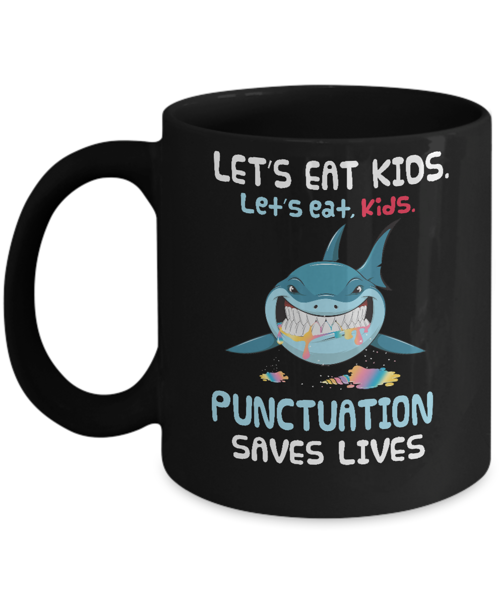 Let's Eat Kids Punctuation Saves Lives Shark Halloween Mug-Coffee Mug-11oz Mug-Black