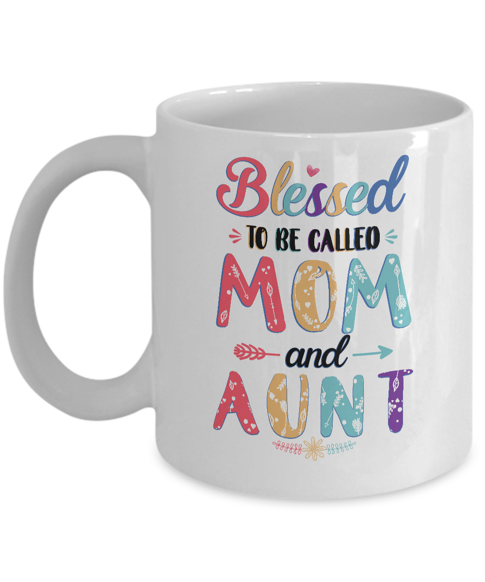 Blessed To Be Called Mom And Aunt Mothers Day Gift Mug-Coffee Mug-11oz Mug-White