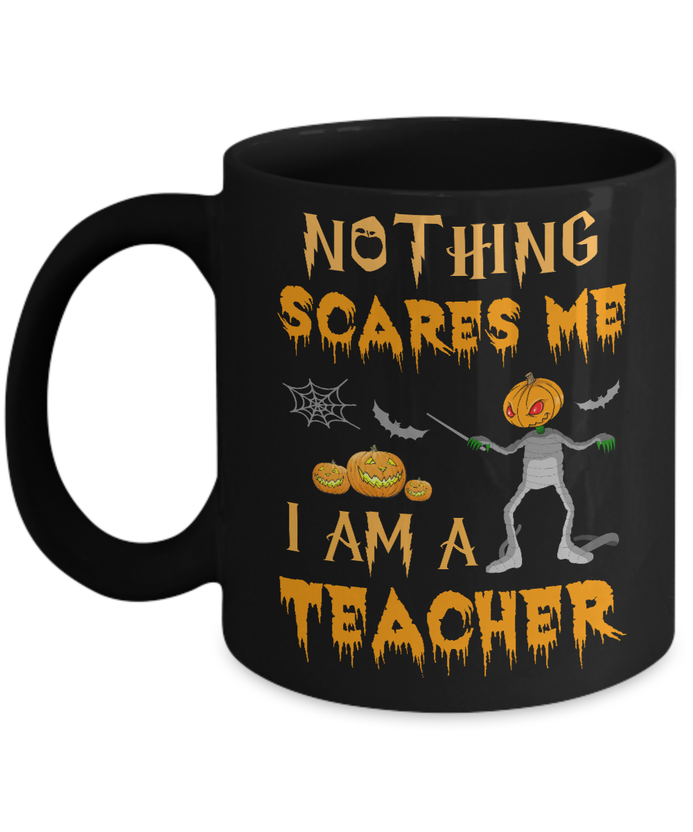 Halloween Nothing Scares Me I'm A Teacher Mug-Coffee Mug-11oz Mug-Black