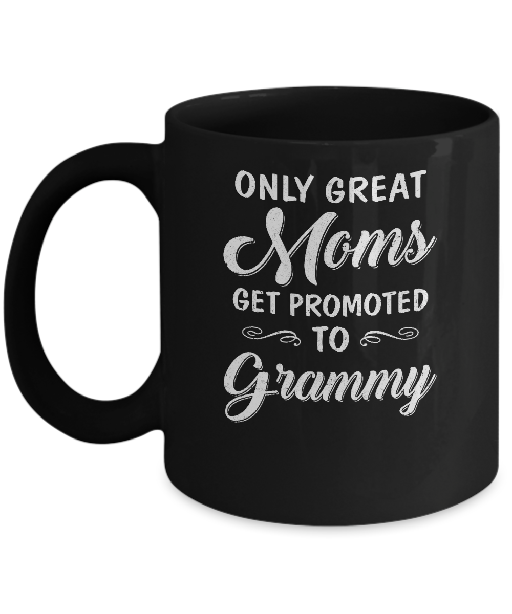 Only Great Moms Get Promoted To Grammy Mothers Day Mug-Coffee Mug-11oz Mug-Black