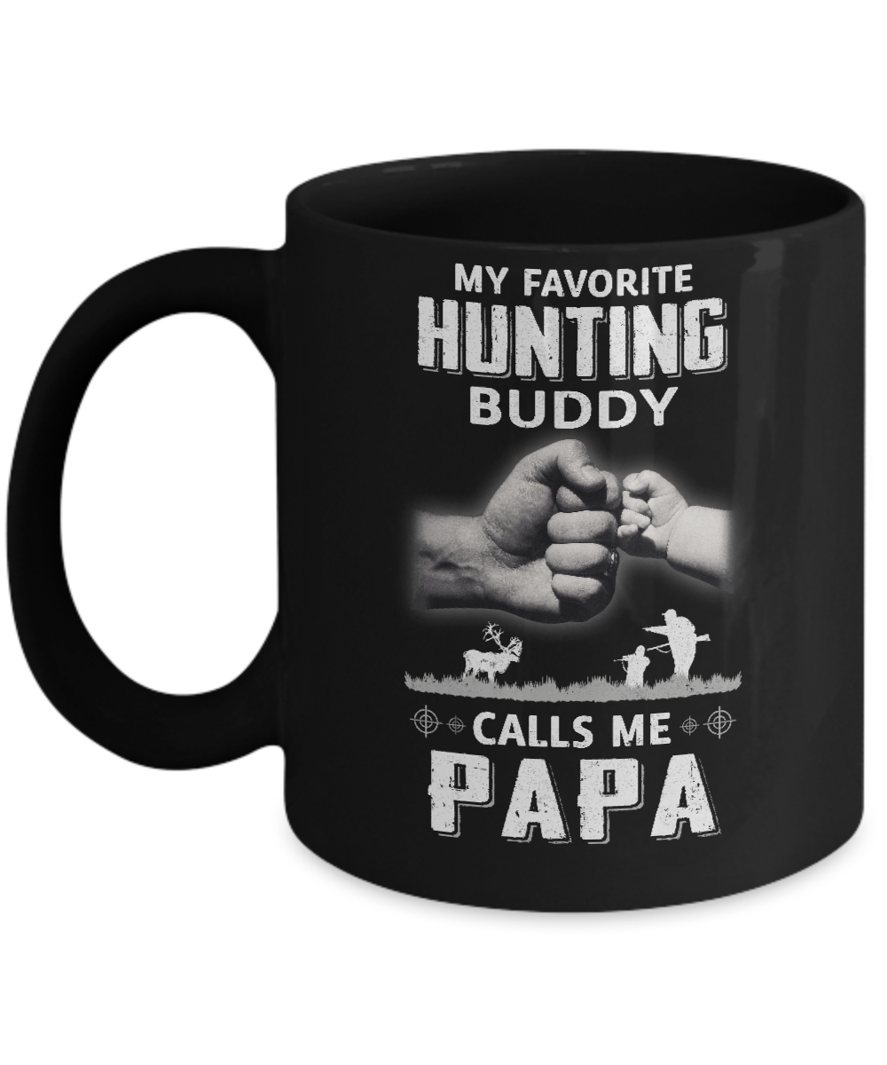 My Favorite Hunting Buddy Calls Me Papa Hunt Fathers Day Mug