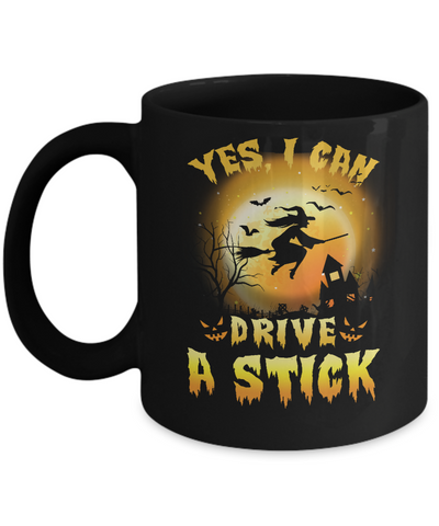 Yes I Can Drive A Stick Broom Funny Halloween Witch Mug-Coffee Mug-11oz Mug-Black