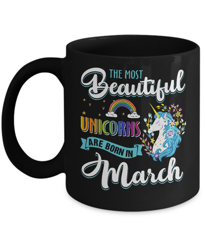 The Most Beautiful Unicorns Are Born In March Birthday Mug-Coffee Mug-11oz Mug-Black