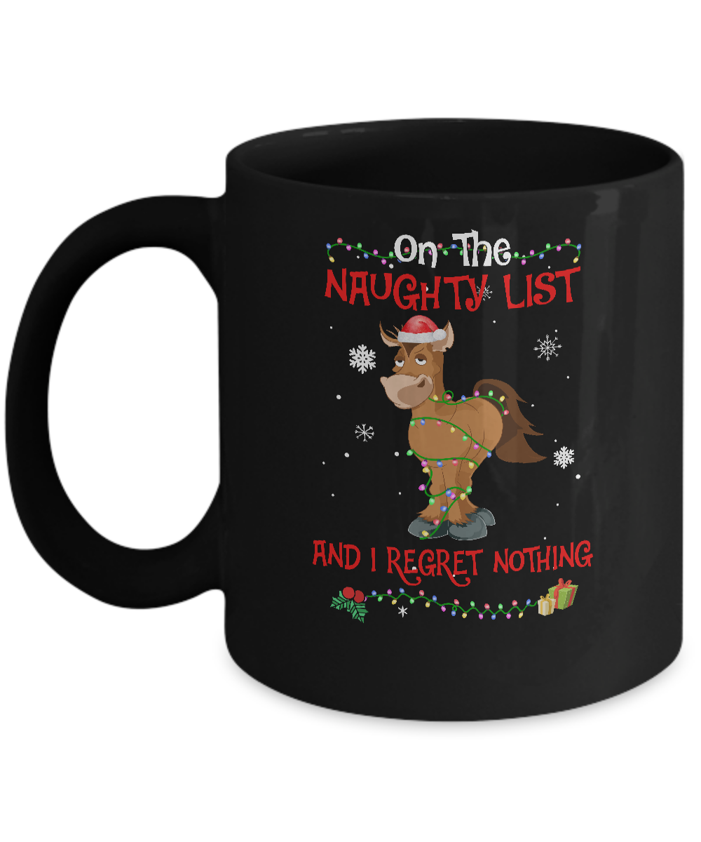 On The Naughty List I Regret Nothing Horse Christmas Gift Mug-Coffee Mug-11oz Mug-Black