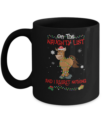 On The Naughty List I Regret Nothing Horse Christmas Gift Mug-Coffee Mug-11oz Mug-Black