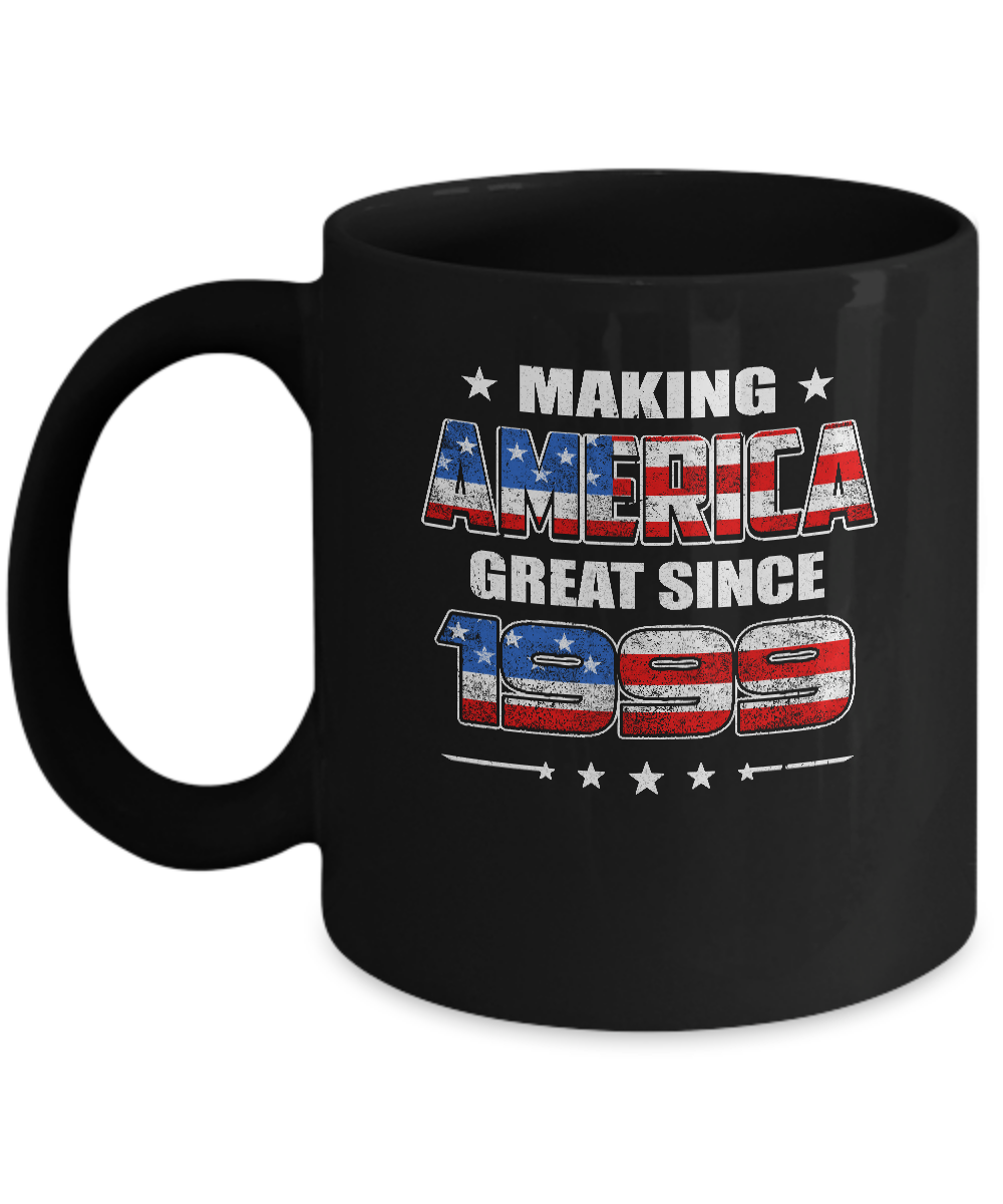 Making America Great Since 1999 23th Birthday Mug