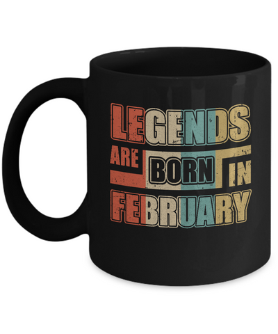 Classic Vintage Legends Are Born In February Birthday Mug-Coffee Mug-11oz Mug-Black