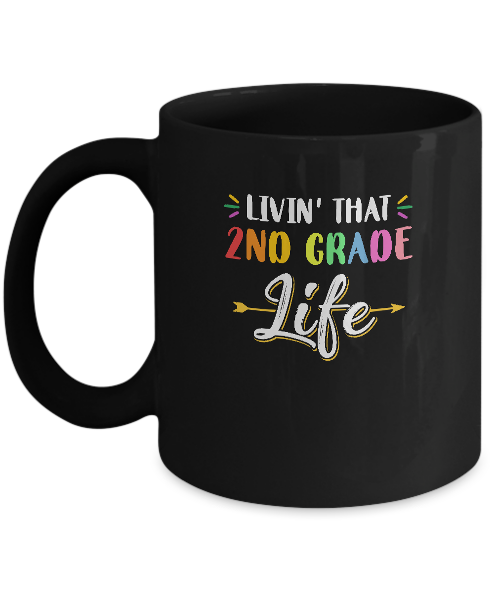 Livin' That 2nd Grade Life Fourth Grade Teacher Mug-Coffee Mug-11oz Mug-Black