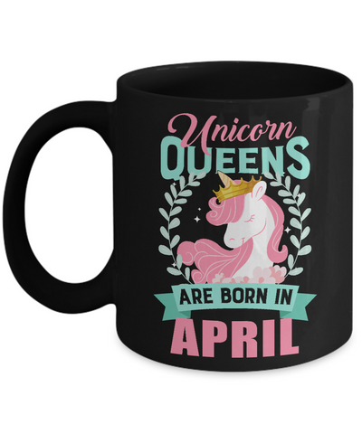 Unicorn Queens Are Born In April Birthday Gift Mug-Coffee Mug-11oz Mug-Black