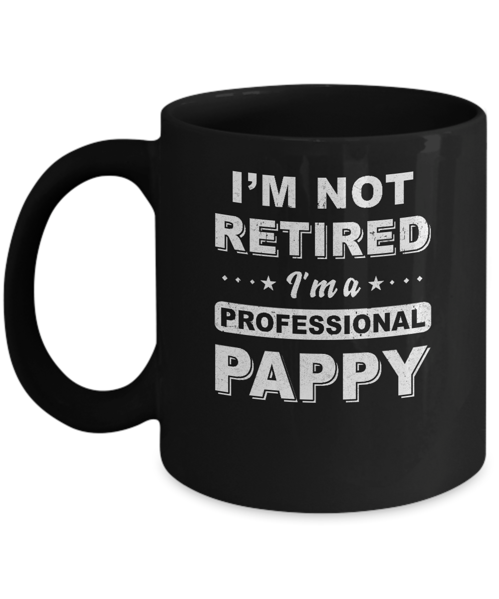 I'm Not Retired A Professional Pappy Father Day Gift Mug