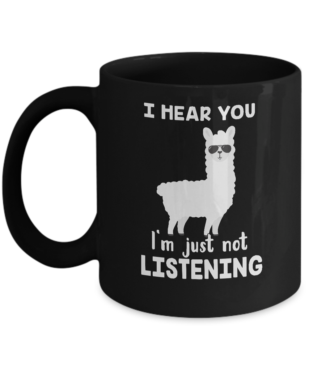 I Hear You I'm Just Not Listening Funny Llama Mug-Coffee Mug-11oz Mug-Black