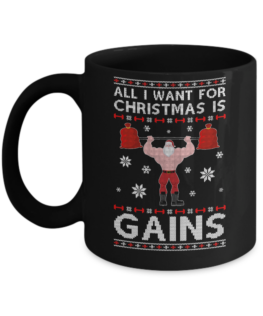 All I Want For Christmas Is Gains Fitness Gym Ugly Sweater Mug-Coffee Mug-11oz Mug-Black