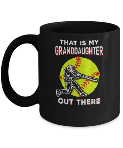 That's My Granddaughter Out There Softball Grandma Papa Mug-Coffee Mug-11oz Mug-Black