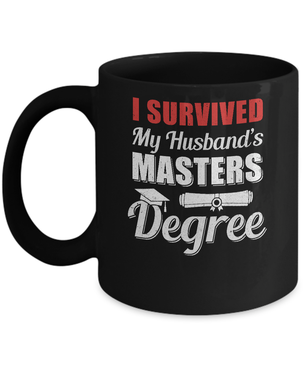 Funny I Survived My Husband's Master's Degree Wife Mug-Coffee Mug-11oz Mug-Black