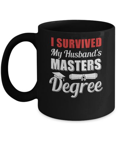 Funny I Survived My Husband's Master's Degree Wife Mug-Coffee Mug-11oz Mug-Black