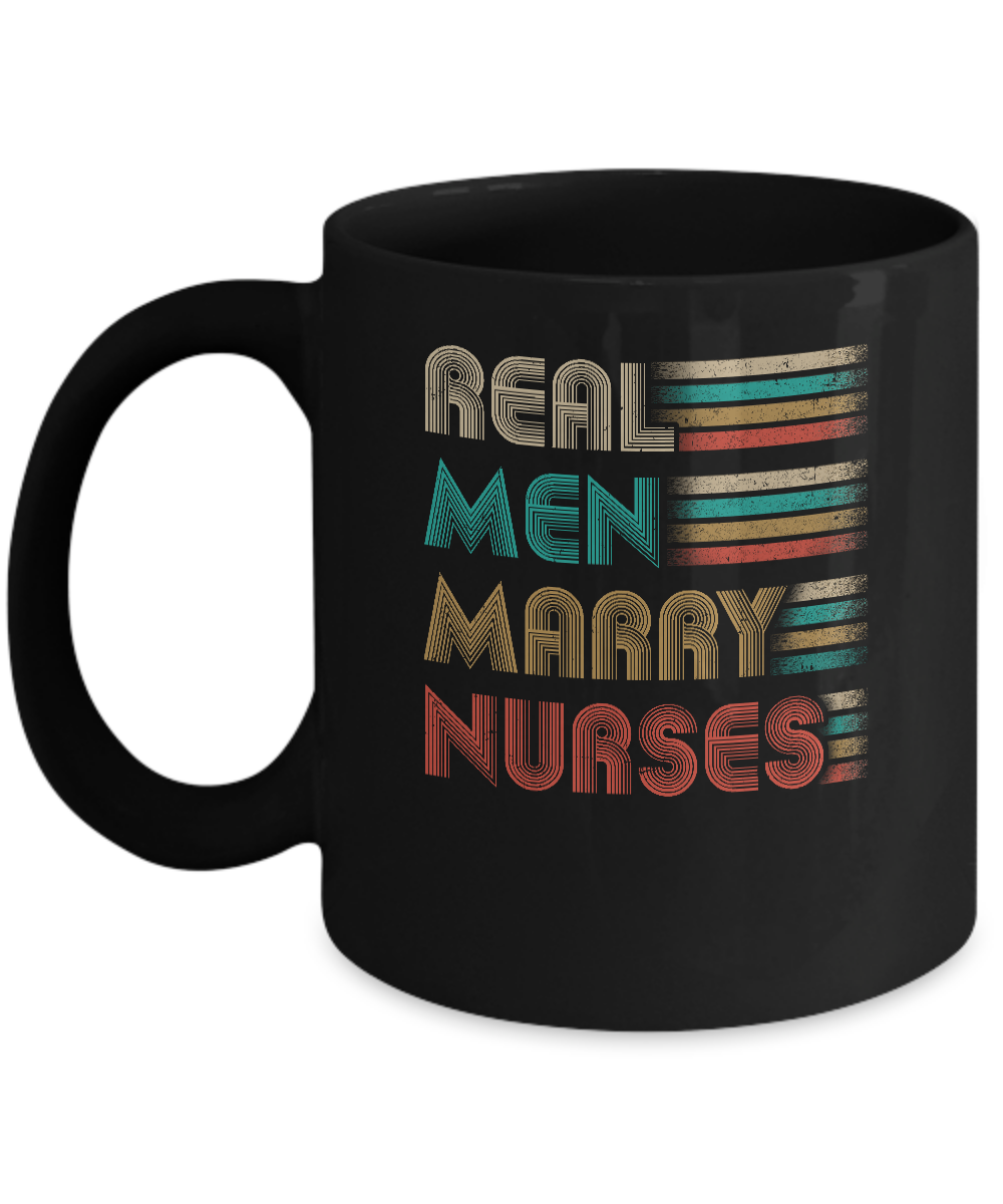 Real Men Marry Nurses Funny Gifts For Nurse's Husband Mug