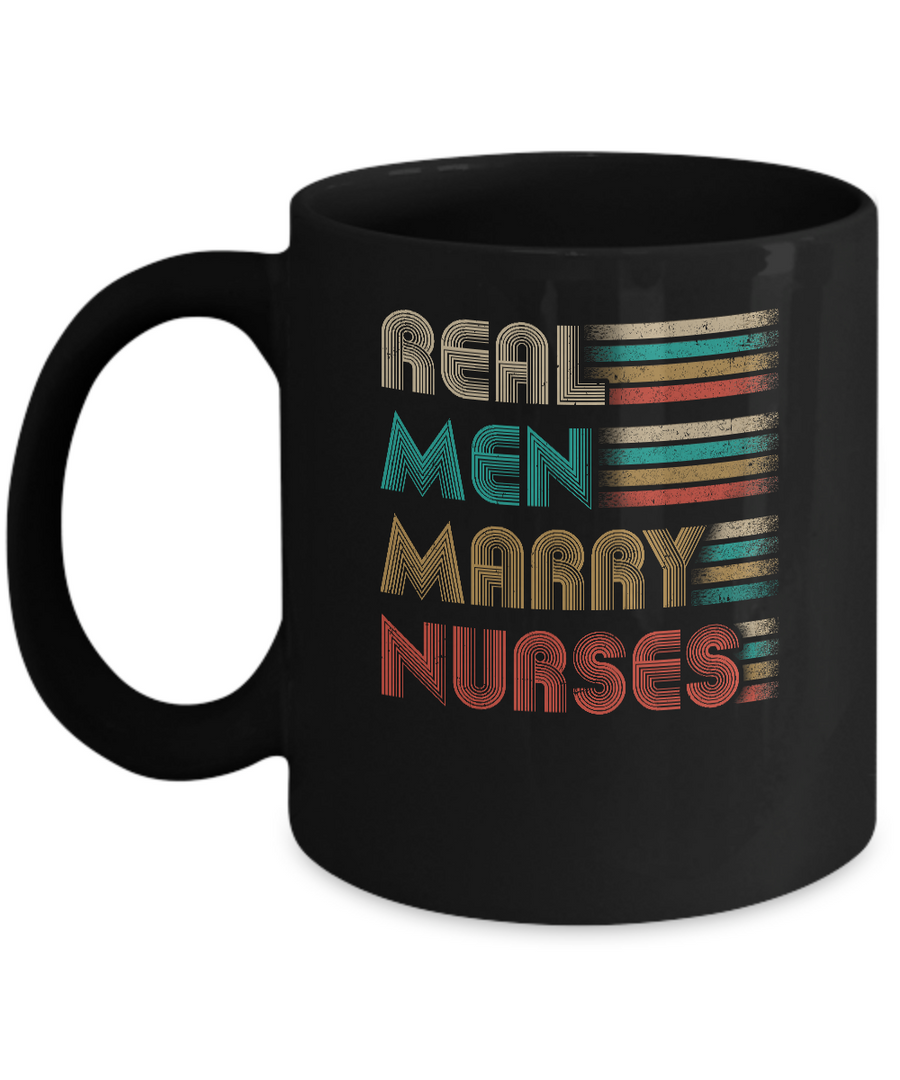 Real Men Marry Nurses Funny Gifts For Nurse's Husband Mug-Coffee Mug-11oz Mug-Black