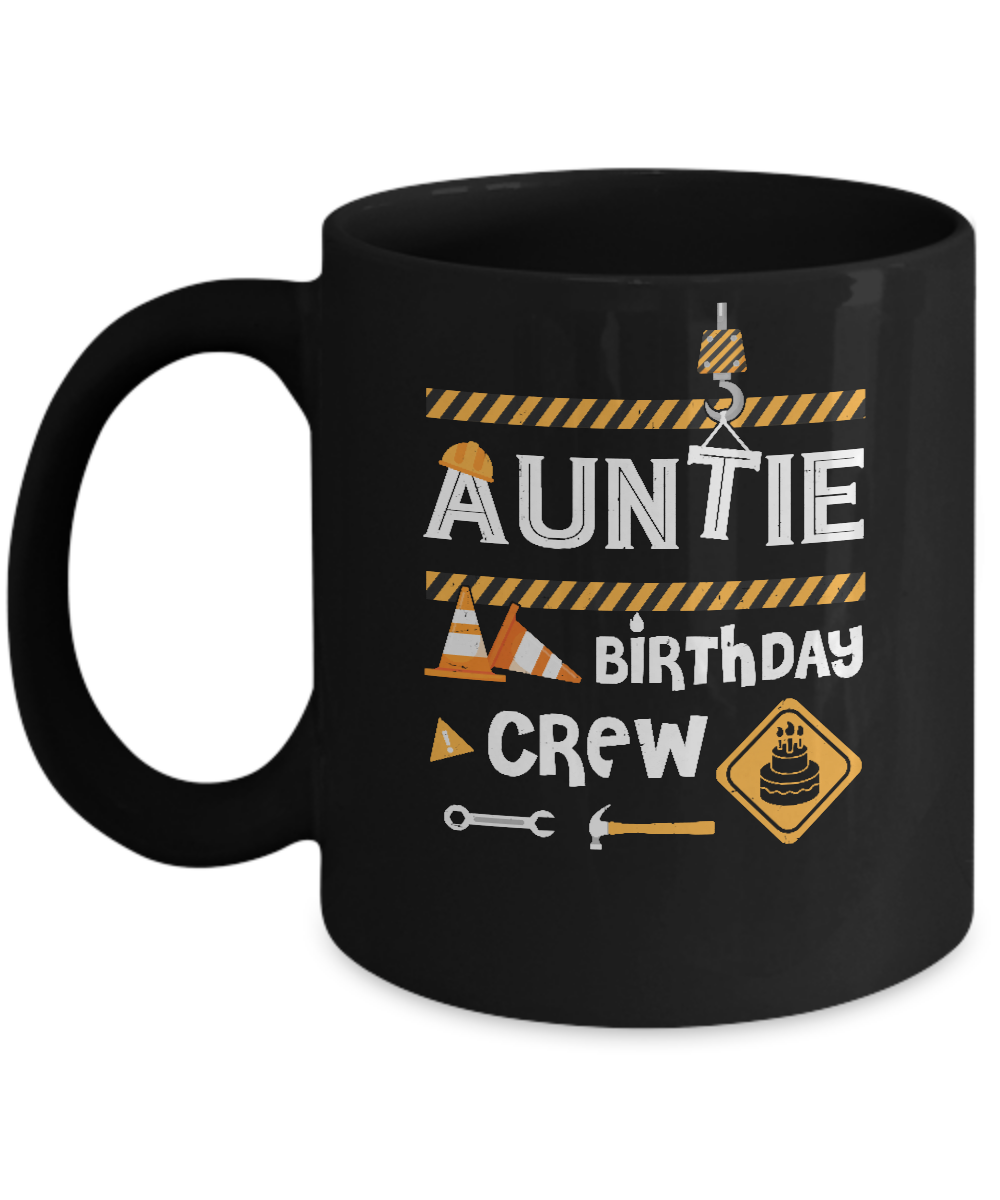 Auntie Birthday Crew Construction Birthday Party Gift Mug