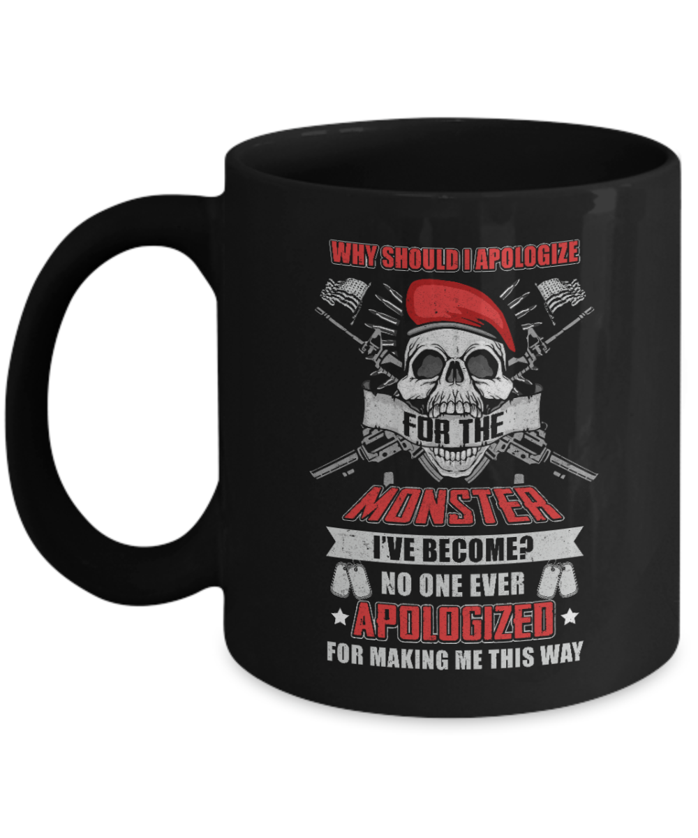 Veteran Why Should I Apologize For The Monster Mug
