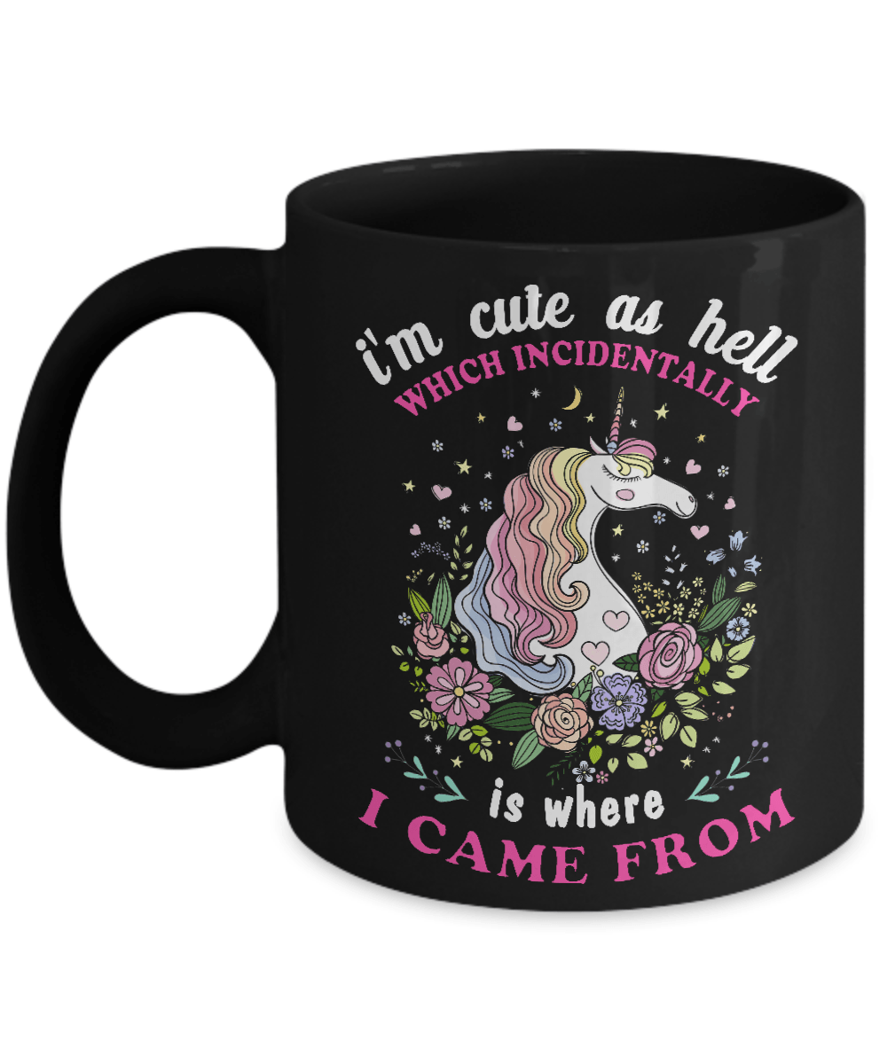 I'm Cute As Hell Which Incidentally Is Where I Came From Mug-Coffee Mug-11oz Mug-Black