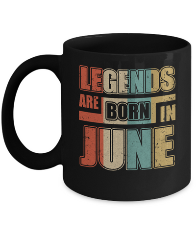 Classic Vintage Legends Are Born In June Birthday Mug-Coffee Mug-11oz Mug-Black