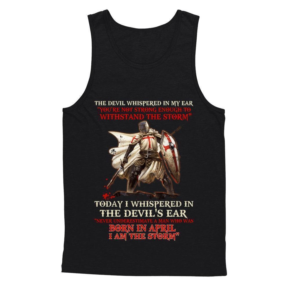 Knight Templar The Devil Whispered A Man Born In April The Storm-T-Shirt & Hoodie-Unisex Tank-Black