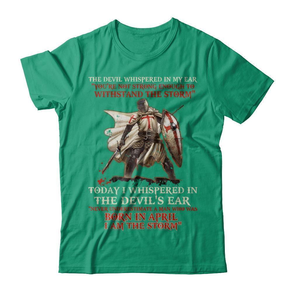 Knight Templar The Devil Whispered A Man Born In April The Storm-T-Shirt & Hoodie-Classic T-Shirt-Kelly Green