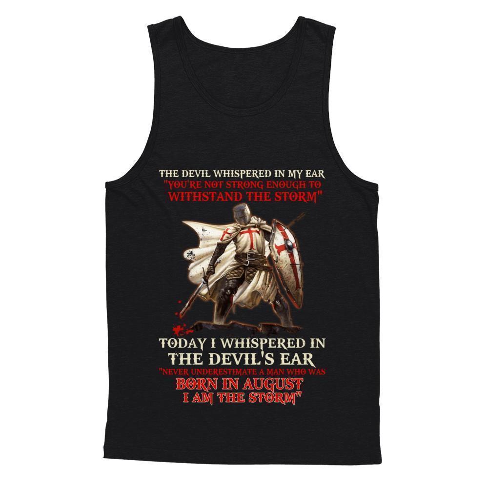 Knight Templar The Devil Whispered A Man Born In August The Storm-T-Shirt & Hoodie-Unisex Tank-Black