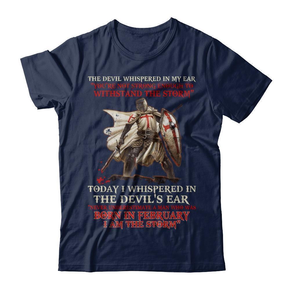 Knight Templar The Devil Whispered A Man Born In February The Storm-T-Shirt & Hoodie-Classic T-Shirt-Navy