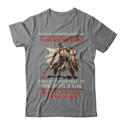 Knight Templar The Devil Whispered A Man Born In January The Storm-T-Shirt & Hoodie-Classic T-Shirt-Sport Grey
