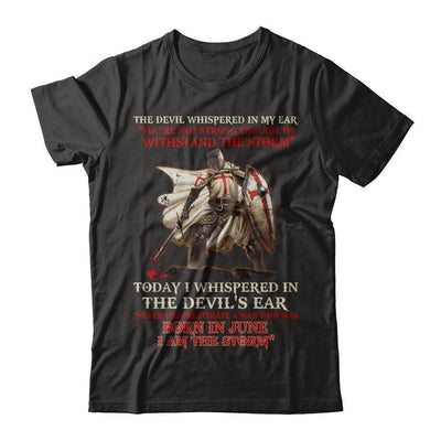 Knight Templar The Devil Whispered A Man Born In June The Storm-T-Shirt & Hoodie-Classic T-Shirt-Black
