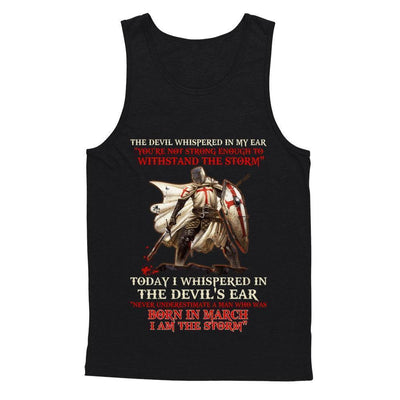 Knight Templar The Devil Whispered A Man Born In March The Storm-T-Shirt & Hoodie-Unisex Tank-Black