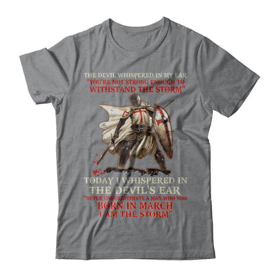 Knight Templar The Devil Whispered A Man Born In March The Storm-T-Shirt & Hoodie-Classic T-Shirt-Sport Grey