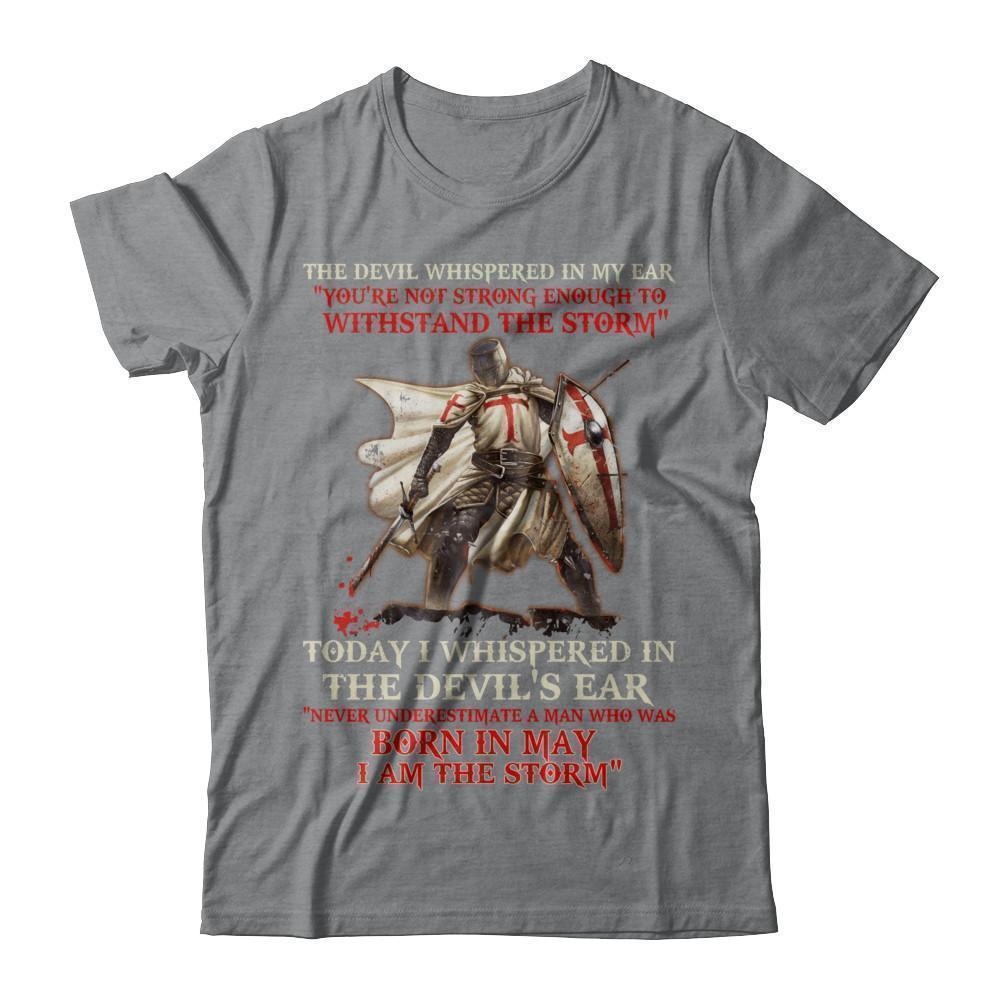 Knight Templar The Devil Whispered A Man Born In May The Storm-T-Shirt & Hoodie-Classic T-Shirt-Sport Grey