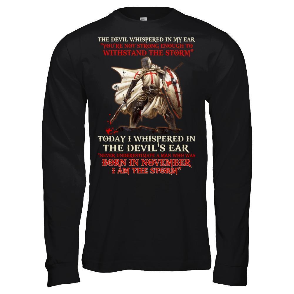 Knight Templar The Devil Whispered A Man Born In November The Storm-T-Shirt & Hoodie-Long Sleeve T-Shirt-Black