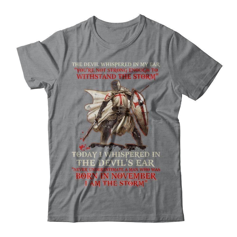 Knight Templar The Devil Whispered A Man Born In November The Storm-T-Shirt & Hoodie-Classic T-Shirt-Sport Grey