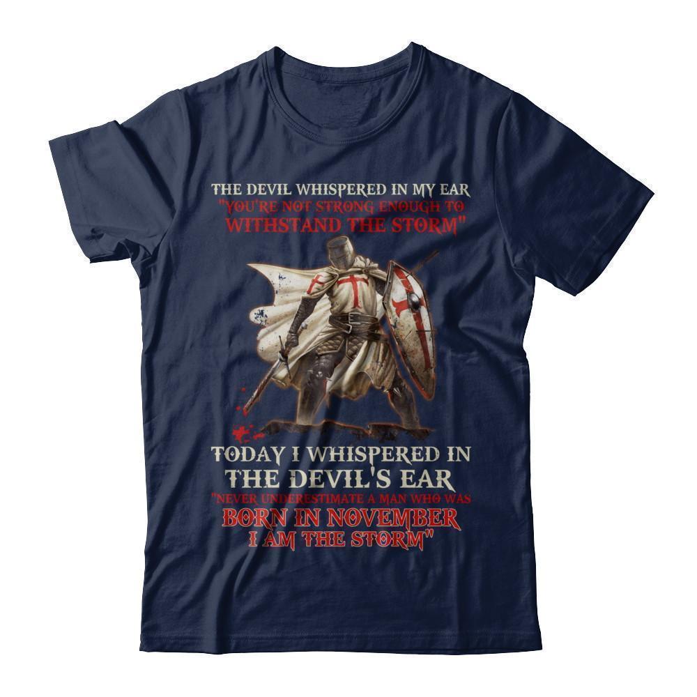 Knight Templar The Devil Whispered A Man Born In November The Storm-T-Shirt & Hoodie-Classic T-Shirt-Navy