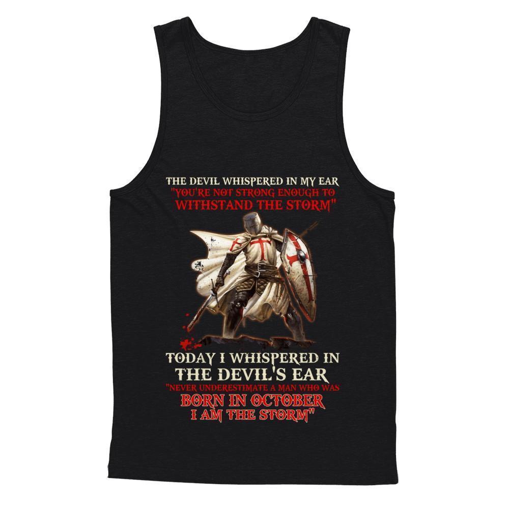 Knight Templar The Devil Whispered A Man Born In October The Storm-T-Shirt & Hoodie-Unisex Tank-Black