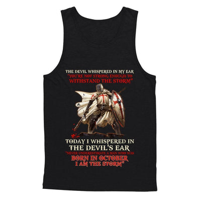 Knight Templar The Devil Whispered A Man Born In October The Storm-T-Shirt & Hoodie-Unisex Tank-Black
