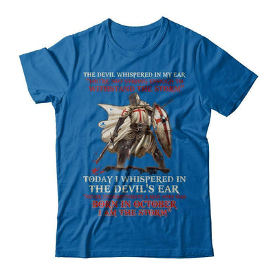 Knight Templar The Devil Whispered A Man Born In October The Storm-T-Shirt & Hoodie-Classic T-Shirt-Royal