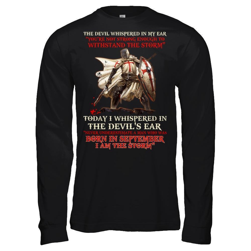 Knight Templar The Devil Whispered A Man Born In September The Storm-T-Shirt & Hoodie-Long Sleeve T-Shirt-Black