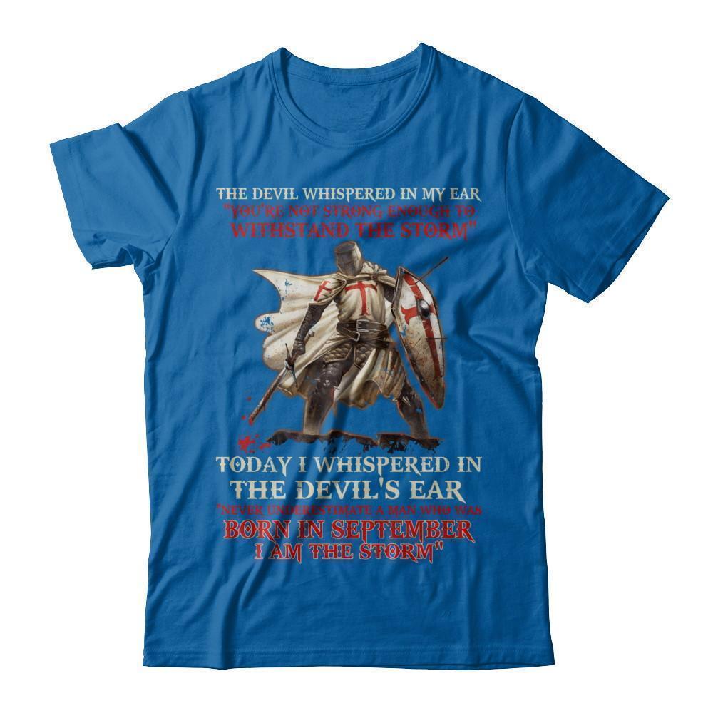 Knight Templar The Devil Whispered A Man Born In September The Storm-T-Shirt & Hoodie-Classic T-Shirt-Royal