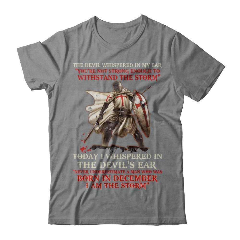 Knight Templar The Devil Whispered A Man Born In December The Storm-T-Shirt & Hoodie-Classic T-Shirt-Sport Grey