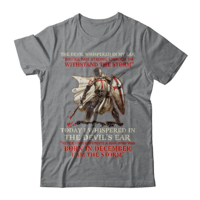 Knight Templar The Devil Whispered A Man Born In December The Storm-T-Shirt & Hoodie-Classic T-Shirt-Sport Grey