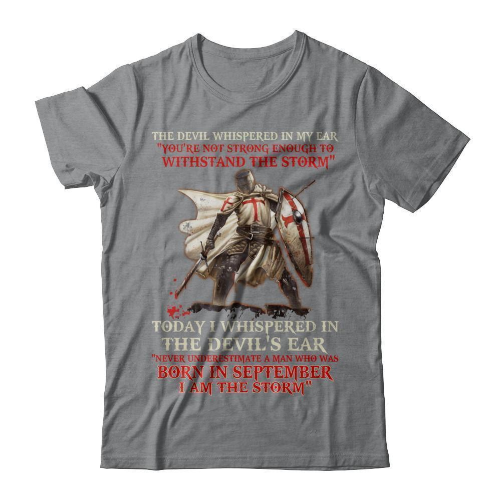 Knight Templar The Devil Whispered A Man Born In September The Storm-T-Shirt & Hoodie-Classic T-Shirt-Sport Grey