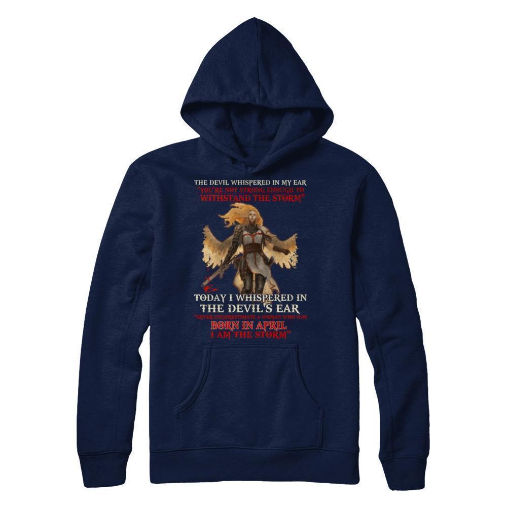 The Devil Whispered A Woman Who Was Born In April The Storm-T-Shirt & Hoodie-Pullover Hoodie-Navy