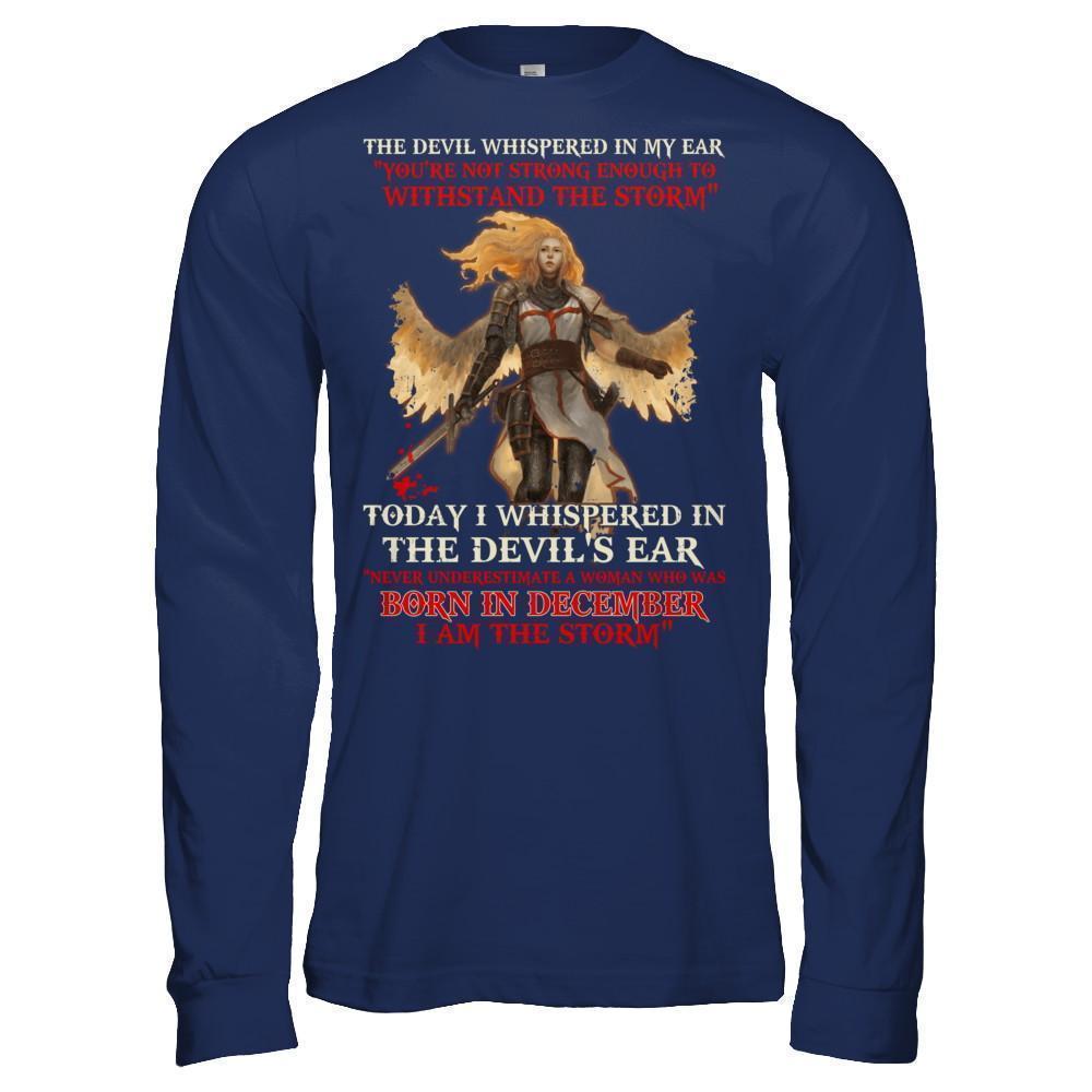 The Devil Whispered A Woman Who Was Born In December The Storm-T-Shirt & Hoodie-Long Sleeve T-Shirt-Navy